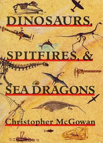 Dinosaurs, Spitfires, and Sea Dragons cover