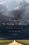 The Theology of Liberalism cover