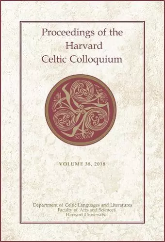 Proceedings of the Harvard Celtic Colloquium, 38: 2018 cover