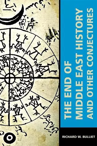 The End of Middle East History and Other Conjectures cover