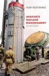 Ukraine’s Nuclear Disarmament cover