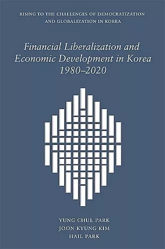 Financial Liberalization and Economic Development in Korea, 1980–2020 cover