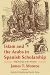 Islam and the Arabs in Spanish Scholarship (16th Century to the Present) cover