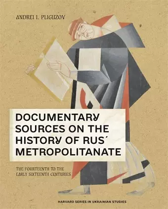 Documentary Sources on the History of Rus’ Metropolitanate cover