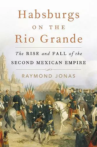 Habsburgs on the Rio Grande cover