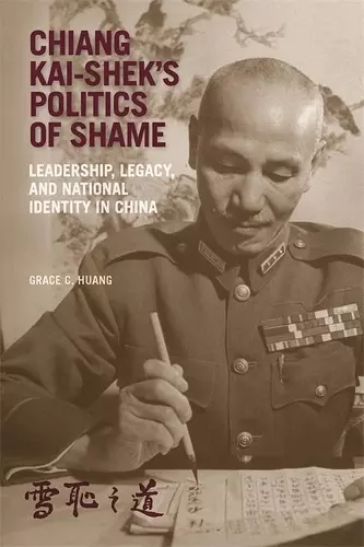 Chiang Kai-shek’s Politics of Shame cover