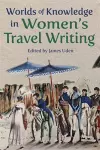 Worlds of Knowledge in Women’s Travel Writing cover
