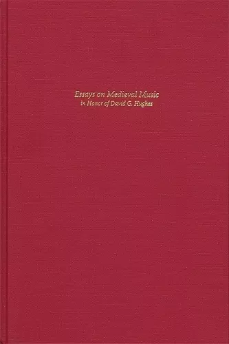 Essays on Medieval Music in Honor of David G. Hughes cover