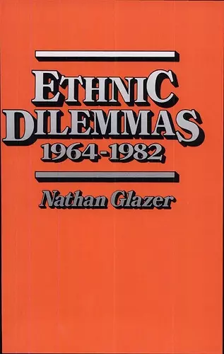 Ethnic Dilemmas, 1964–1982 cover