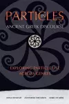 Particles in Ancient Greek Discourse cover