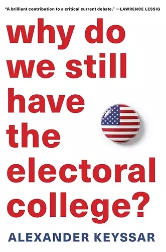 Why Do We Still Have the Electoral College? cover