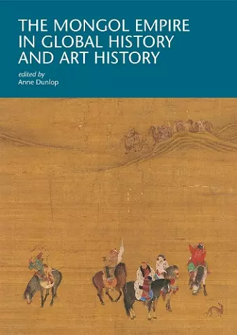 The Mongol Empire in Global History and Art History cover