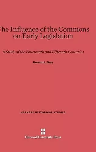 The Influence of the Commons on Early Legislation cover