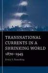 Transnational Currents in a Shrinking World cover