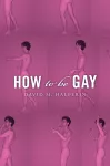 How To Be Gay cover