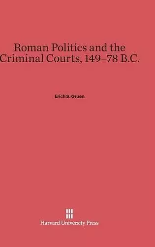 Roman Politics and the Criminal Courts, 149-78 B.C. cover