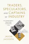 Traders, Speculators, and Captains of Industry cover