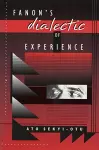 Fanon’s Dialectic of Experience cover