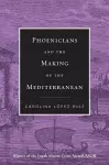 Phoenicians and the Making of the Mediterranean cover