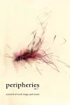 Peripheries: A Journal of Word, Image, and Sound, No. 7 cover