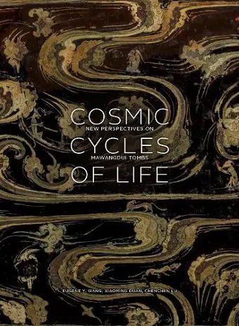 Cosmic Cycles of Life: New Perspectives on Mawangdui Tombs cover