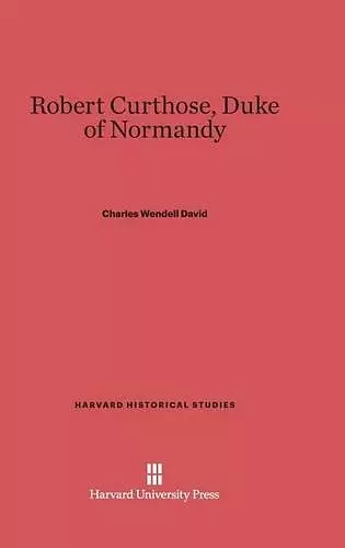 Robert Curthose, Duke of Normandy cover