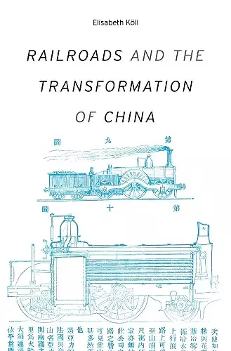 Railroads and the Transformation of China cover