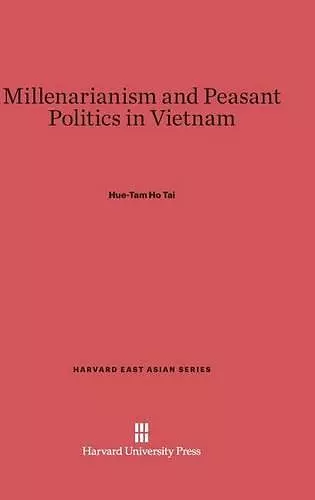 Millenarianism and Peasant Politics in Vietnam cover