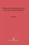 Clement of Alexandria and a Secret Gospel of Mark cover