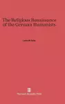 The Religious Renaissance of the German Humanists cover