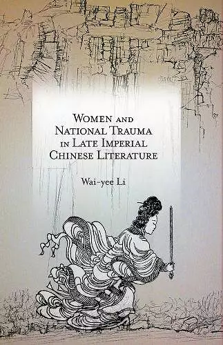 Women and National Trauma in Late Imperial Chinese Literature cover