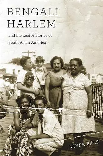 Bengali Harlem and the Lost Histories of South Asian America cover