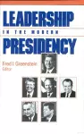 Leadership in the Modern Presidency cover