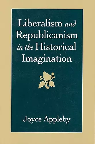 Liberalism and Republicanism in the Historical Imagination cover