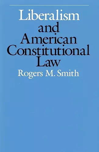 Liberalism and American Constitutional Law cover