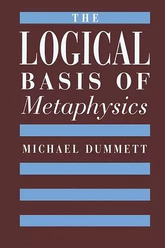 The Logical Basis of Metaphysics cover
