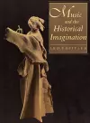 Music and the Historical Imagination cover