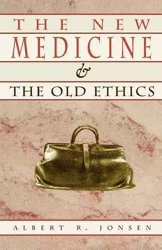 The New Medicine and the Old Ethics cover