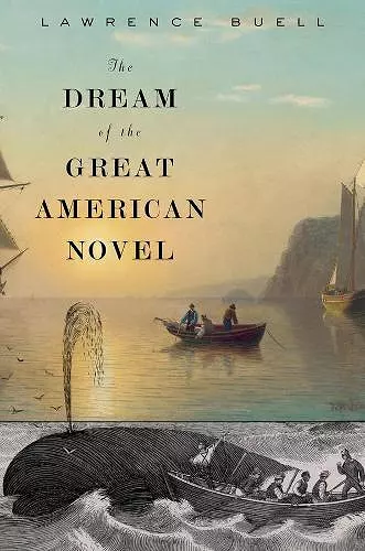 The Dream of the Great American Novel cover