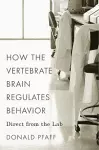 How the Vertebrate Brain Regulates Behavior cover