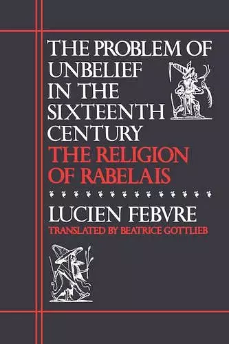 The Problem of Unbelief in the Sixteenth Century cover