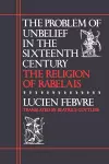 The Problem of Unbelief in the Sixteenth Century cover