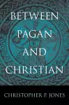 Between Pagan and Christian cover