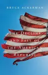 The Decline and Fall of the American Republic cover