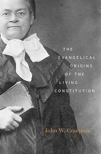 The Evangelical Origins of the Living Constitution cover