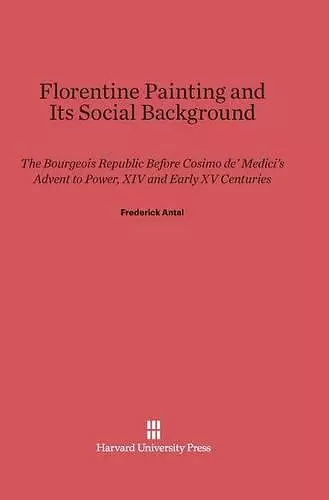 Florentine Painting and Its Social Background cover