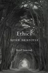 Ethics After Aristotle cover