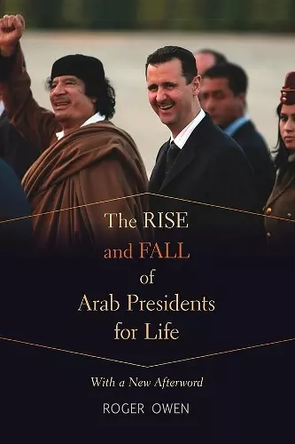 The Rise and Fall of Arab Presidents for Life cover