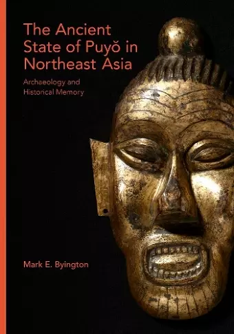The Ancient State of Puyŏ in Northeast Asia cover