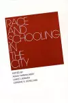 Race and Schooling in the City cover